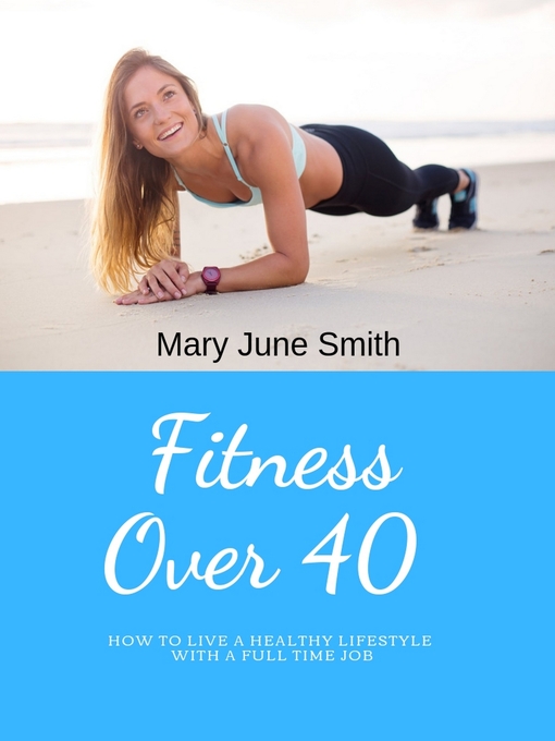 Title details for Fitness Over 40 by Mary June Smith - Available
